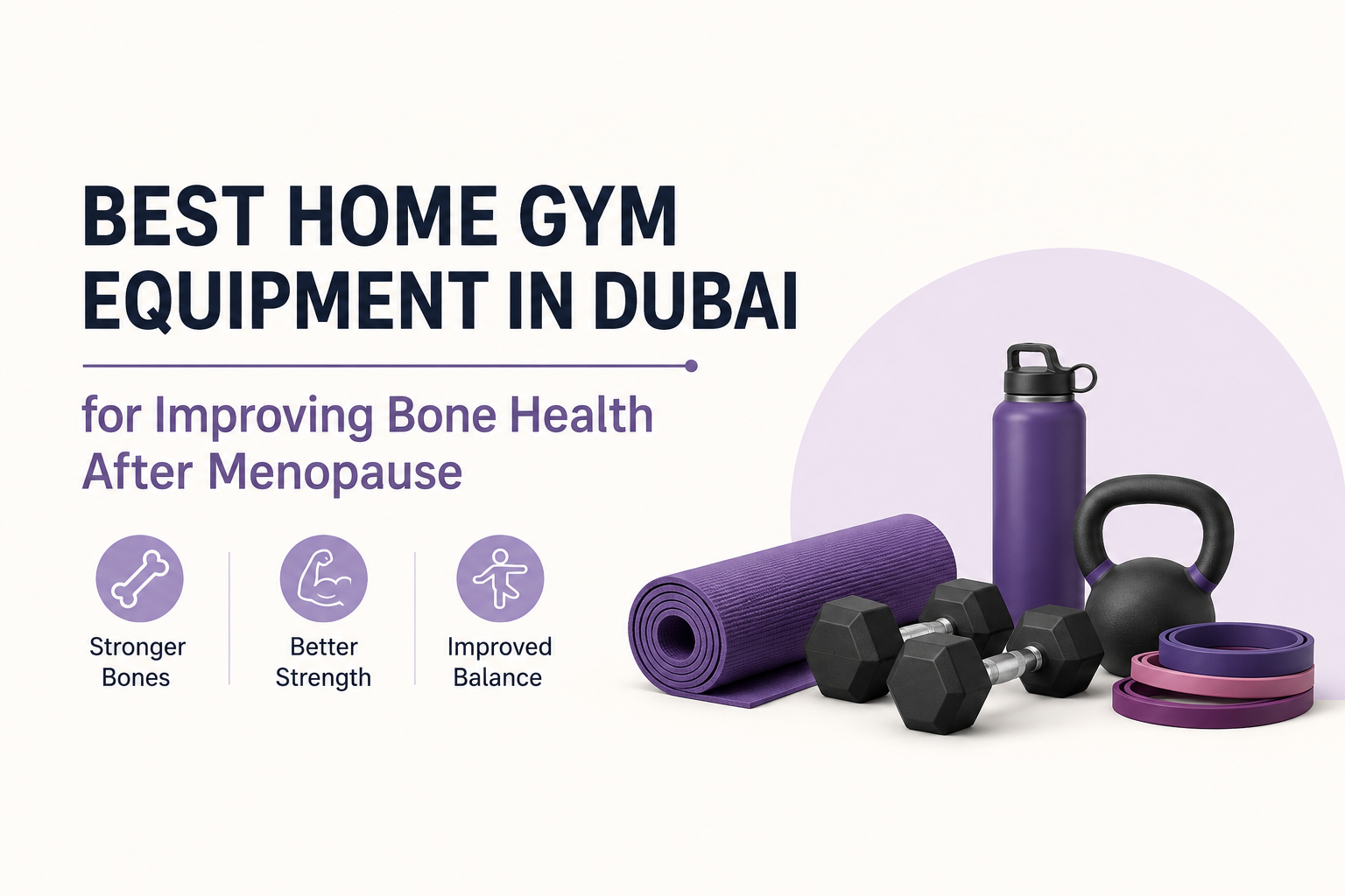 Best Home Gym Equipment in Dubai for Improving Bone Health After Menopause