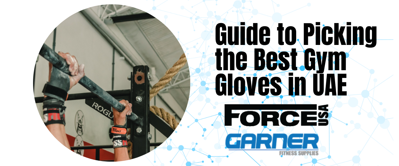 Guide to Picking the Best Gym Gloves in UAE