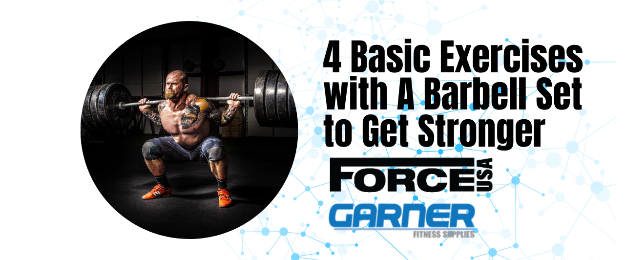 4 Basic Exercises with A Barbell Set to Get Stronger